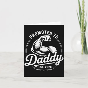 Promoted To Daddy Est. 2026 Funny New Dad Baby Ann Card