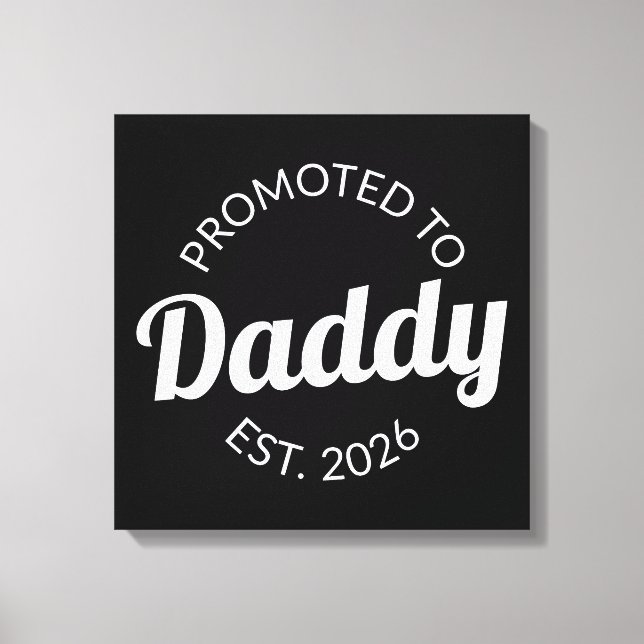 Promoted To Daddy Est. 2026 I Canvas Print (Front)