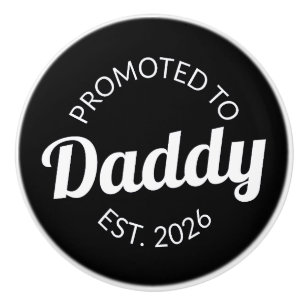 Promoted To Daddy Est. 2026 I Ceramic Knob