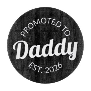 Promoted To Daddy Est. 2026 I Cutting Board