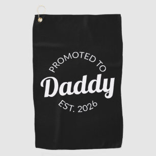 Promoted To Daddy Est. 2026 I Golf Towel