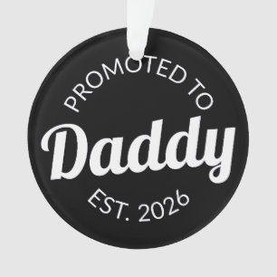 Promoted To Daddy Est. 2026 I Ornament
