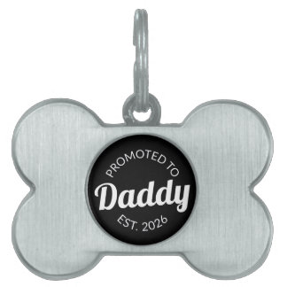 Promoted To Daddy Est. 2026 I Pet ID Tag