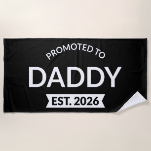 Promoted To Daddy Est. 2026 II Beach Towel