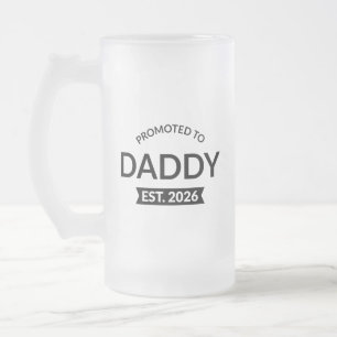 Promoted To Daddy Est. 2026 II Frosted Glass Beer Mug