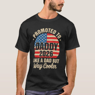 Promoted To Daddy Est 2026 Soon To Be New Dad US F T-Shirt