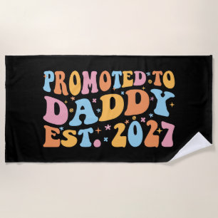 Promoted To Daddy Est 2027 New Dad Announcement Beach Towel