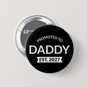 Promoted To Daddy Est 2027 New Dad Announcement II 6 Cm Round Badge