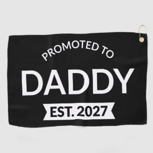 Promoted To Daddy Est 2027 New Dad Announcement II Golf Towel