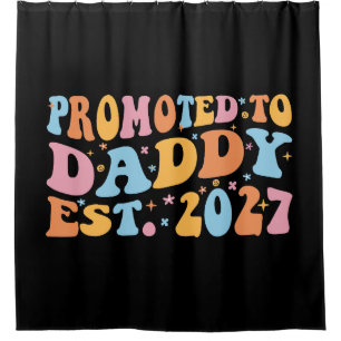 Promoted To Daddy Est 2027 New Dad Announcement Shower Curtain