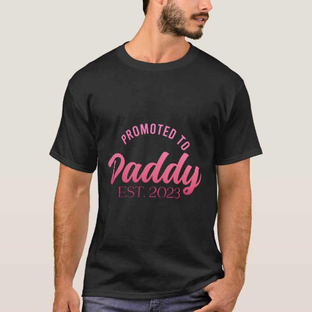 Promoted to Daddy established 2023 Pink Girl dad t T-Shirt (Front)