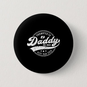 Promoted To Daddy Papa Est 2025 Soon To Be Dad Fat 6 Cm Round Badge