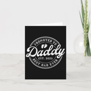 Promoted To Daddy Papa Est 2025 Soon To Be Dad Fat Card
