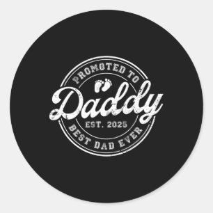 Promoted To Daddy Papa Est 2025 Soon To Be Dad Fat Classic Round Sticker