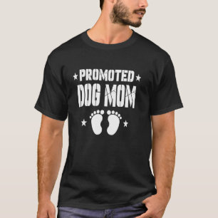 Promoted To DOG MOM Again Pregnancy Announcement F T-Shirt