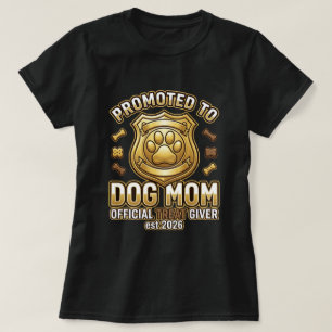 Promoted to Dog Mum Official Treat Giver Est 2026 T-Shirt