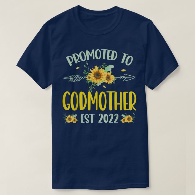Promoted to Godmother Est 2022 Sunflower First Tim T-Shirt (Design Front)