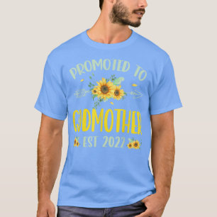 Promoted to Godmother Est 2022 Sunflower First Tim T-Shirt
