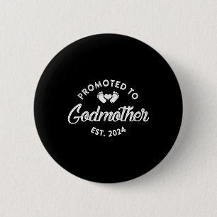 Promoted To Godmother Est 2024 Funny New Aunt Gift 6 Cm Round Badge