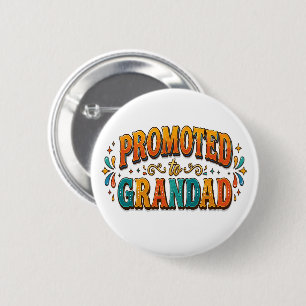 Promoted to Grandad Announcement 6 Cm Round Badge