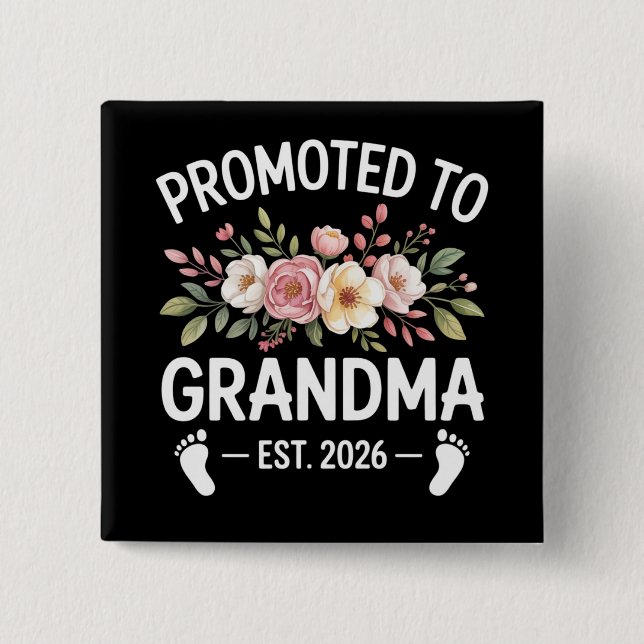 Promoted to Grandma 2026 First Time Nana Floral  15 Cm Square Badge (Front)