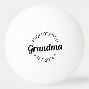 Promoted To Grandma Est. 2026 I Ping Pong Ball