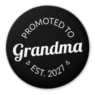 Promoted To Grandma Est 2027 New Nana I Ceramic Knob