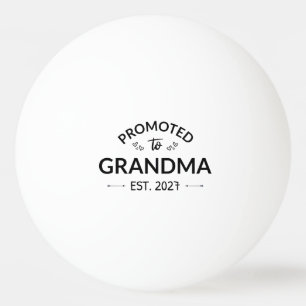Promoted To Grandma Est 2027 New Nana II Ping Pong Ball