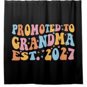 Promoted To Grandma Est 2027 New Nana Shower Curtain