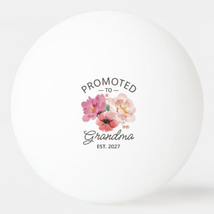 Promoted To Grandma Est 2027 New Nana VI Ping Pong Ball