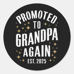 Promoted to Grandpa Again 2025 Soon Grandfather  Classic Round Sticker