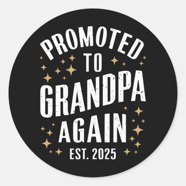 Promoted to Grandpa Again 2025 Soon Grandfather  Classic Round Sticker (Front)
