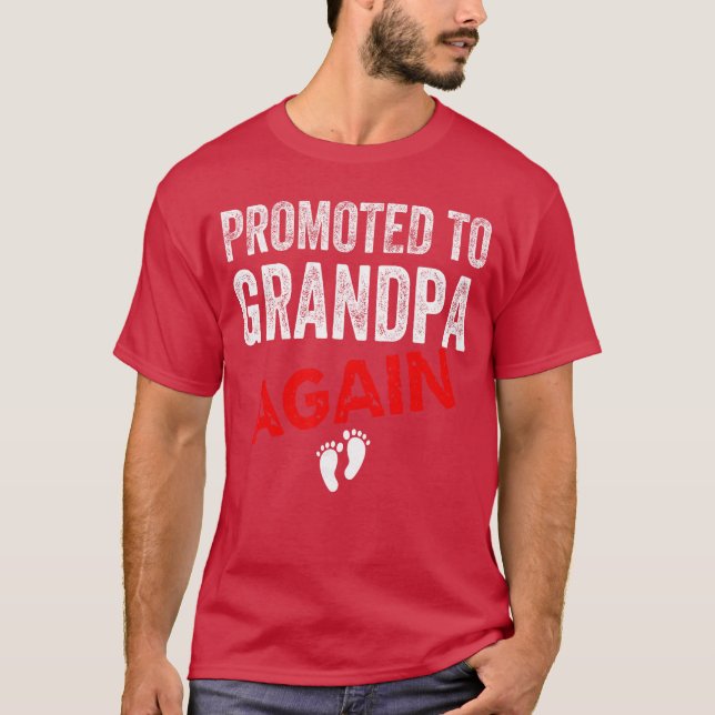 Promoted to Grandpa Again Dad Pregnancy Announceme T-Shirt (Front)