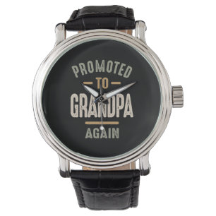 Promoted To Grandpa Again - Father and Grandpa Watch