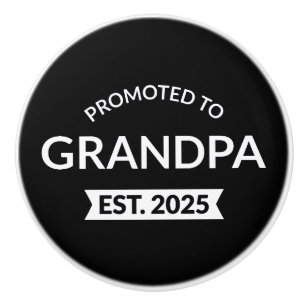Promoted To Grandpa Est. 2025 II Ceramic Knob