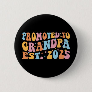 Promoted To Grandpa Est. 2025 III 6 Cm Round Badge