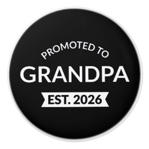 Promoted To Grandpa Est. 2026 II Ceramic Knob