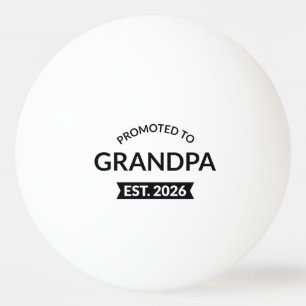 Promoted To Grandpa Est. 2026 II Ping Pong Ball