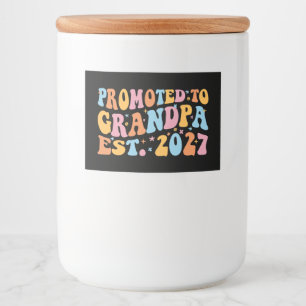 Promoted To Grandpa Est 2027 New Papa Food Label