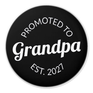 Promoted To Grandpa Est 2027 New Papa I Ceramic Knob
