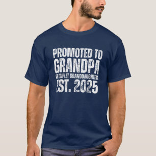 Promoted to Grandpa of Triplet Granddaughters T-Shirt