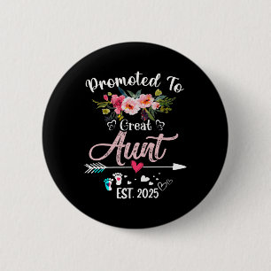 Promoted To Great Aunt 2025 Mothers Day First Time 6 Cm Round Badge