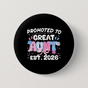 Promoted to Great Aunt 2026 New Aunt Pregnancy 6 Cm Round Badge