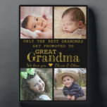 Promoted To Great Grandma 4 Photo Black And Gold Plaque<br><div class="desc">Photo collage plaque with 'Only The Best Grandmas Get Promoted To Great Grandma ' typography  . Makes a perfect gift for your favorite grandmother for mother's day , grandparent's day , birthday. Personalize with we love you message and grandchildren names.</div>