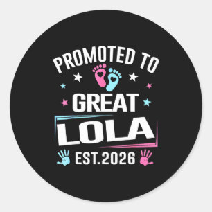 Promoted To Great Lola Est 2026 Pregnancy Announce Classic Round Sticker