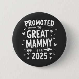 Promoted to Great Mammy Est. 2025 Mothers Day 6 Cm Round Badge