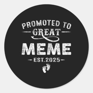 Promoted To Great Meme Est 2025 Pregnancy Announce Classic Round Sticker