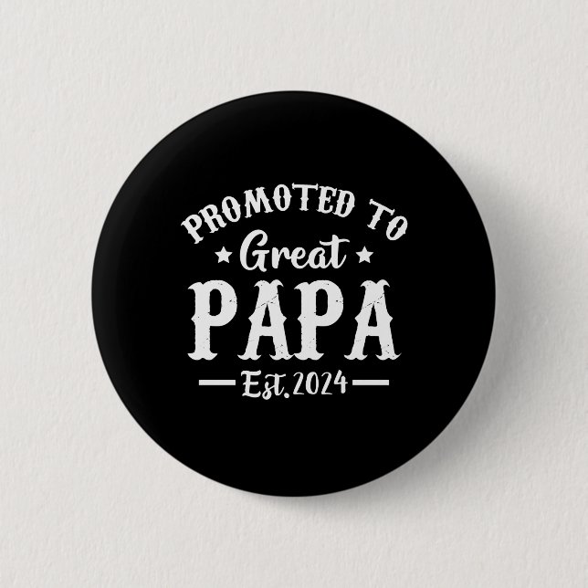 promoted to great papa est 2024 t shirt 6 cm round badge (Front)