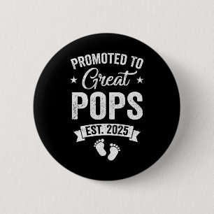 Promoted To Great Pops Est 2025 Pregnancy Announce 6 Cm Round Badge