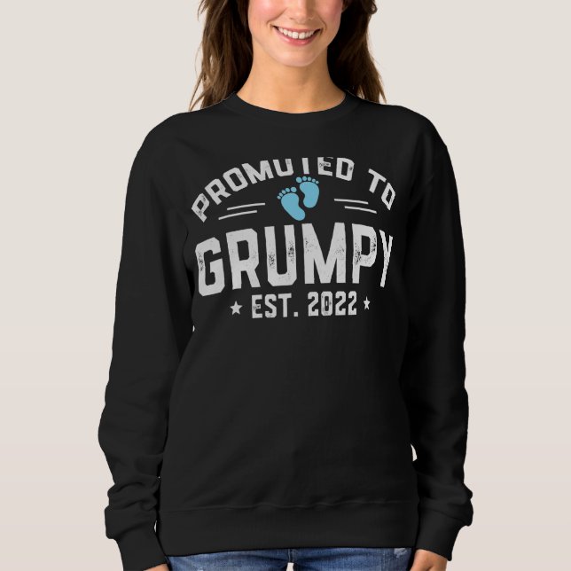 Promoted To Grumpy 2022 For First Time Grumpy New  Sweatshirt (Front)